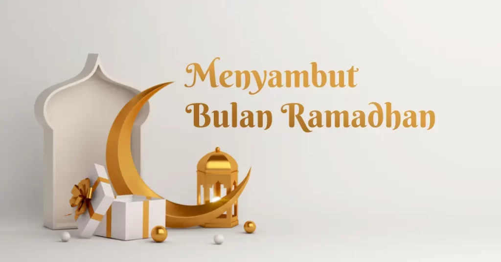 Menyambut Bulan Ramadhan